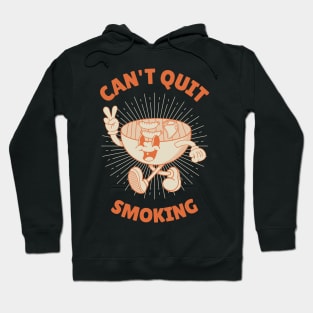 Can't Quit Smoking Hoodie